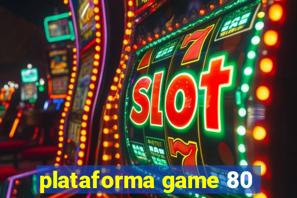 plataforma game 80